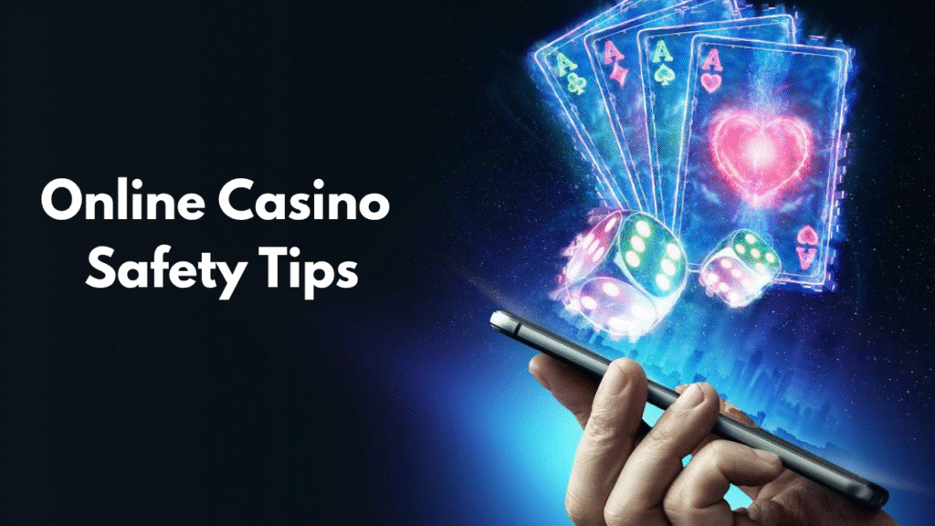 Online Casino Safety Tips
