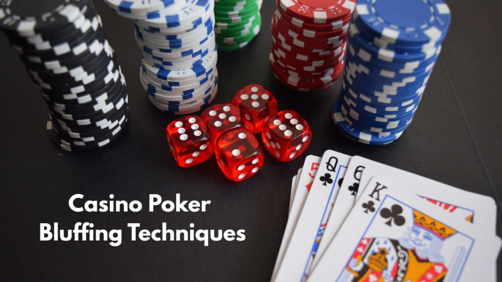 Casino Poker Bluffing Techniques