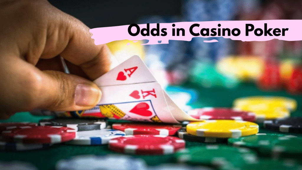 Odds in Casino Poker