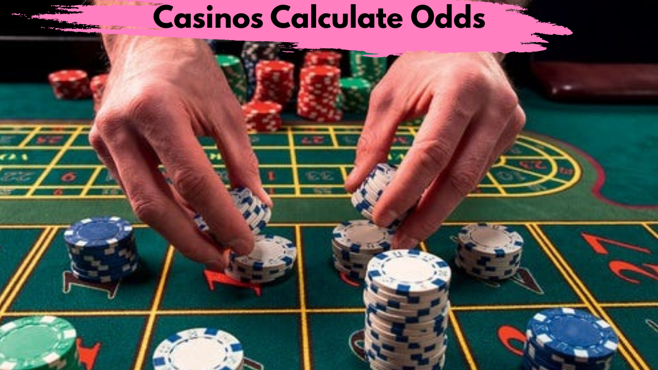 How Casinos Calculate Odds: A Beginner’s Guide